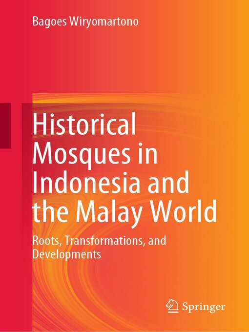 Title details for Historical Mosques in Indonesia and the Malay World by Bagoes Wiryomartono - Wait list